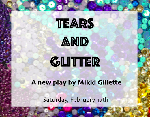 Tears and Glitter - A Staged Reading by Mikki Gillette show poster