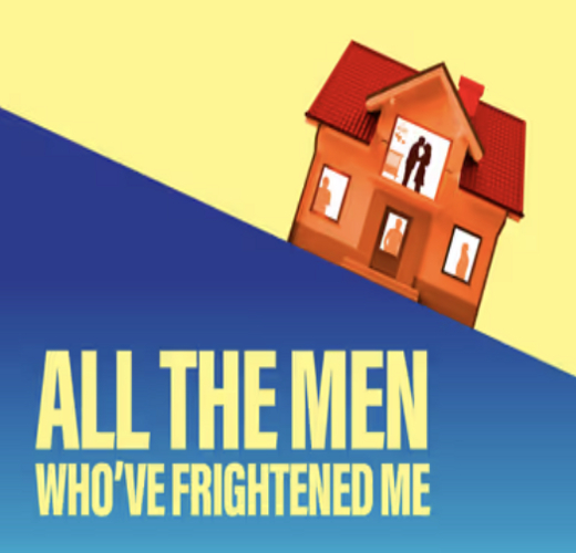 All the Men Who’ve Frightened Me