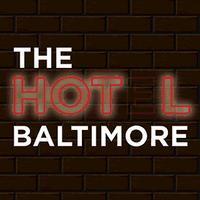 The HOT L Baltimore