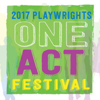 2017 EST/LA PLAYWRIGHTS ONE ACT FESTIVAL