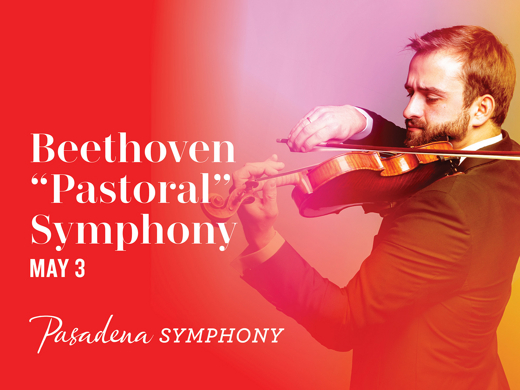 Pasadena Symphony: Beethoven “Pastoral” Symphony in Los Angeles