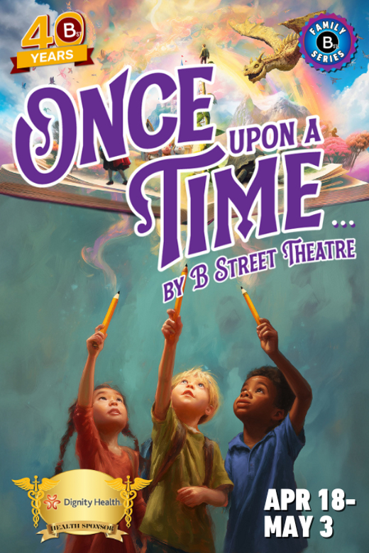 ONCE UPON A TIME... By B Street Theatre show poster