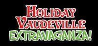 Holiday Vaudeville Extravaganza! show poster