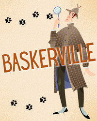 Ken Ludwig's Baskerville: A Sherlock Holmes Mystery in Madison