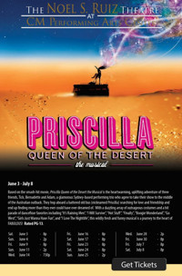 Priscilla Queen of the Desert the Musical at The Noel S. Ruiz Theatre