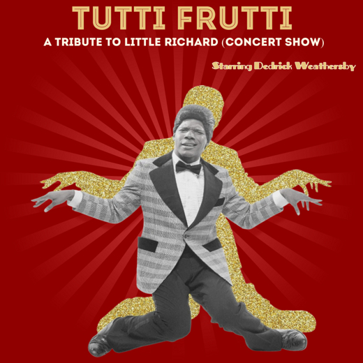 Tutti Frutti The Musical Tribute of Little Richard