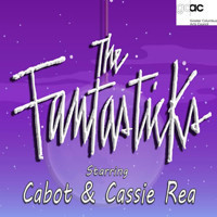 The Fantasticks (starring Cabot & Cassie Rea) show poster