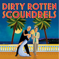 Dirty Rotten Scoundrels show poster