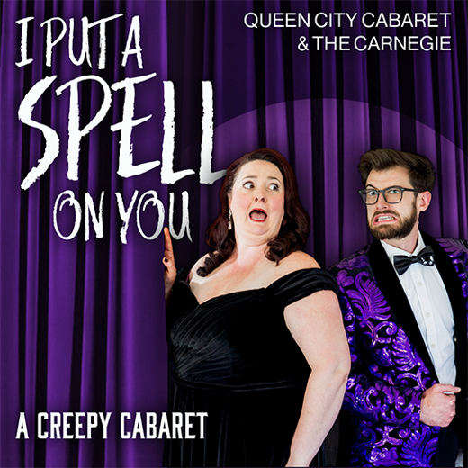 I PUT A SPELL ON YOU: A CREEPY CABARET show poster