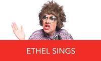 ETHEL SINGS