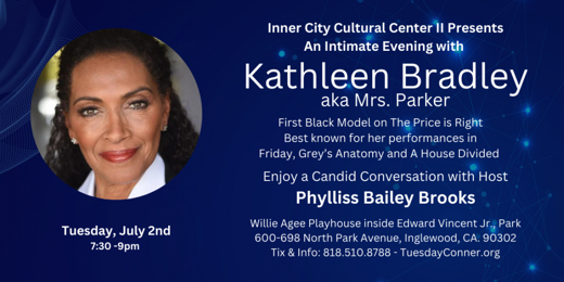 Inner City CulturalCenter II Presents an Intimate Evening with Kathleen Bradley in Broadway