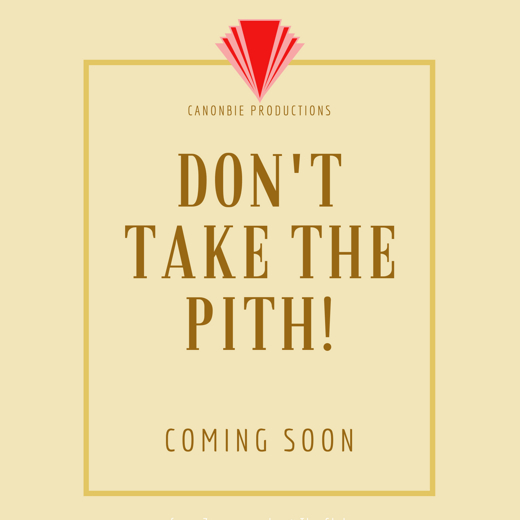 Don’t Take The Pith! show poster