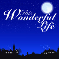 This Wonderful Life show poster