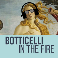 Botticelli in the Fire