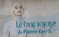 Le long voyage de Pierre-Guy B. show poster