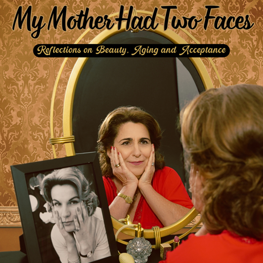My Mother Had Two Faces: Reflections on Beauty, Aging and Acceptance