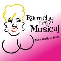 Raunchy Little Musical - Belle Barth is Back! show poster