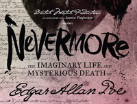 Nevermore, The Imaginary Life and Mysterious Death of Edgar Allan Poe