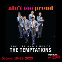 AIN'T TOO PROUD: The Life and Times of the Temptations