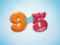 9 to 5: The Musical Music and Lyrics by Dolly Parton Book by Patricia Resnick show poster