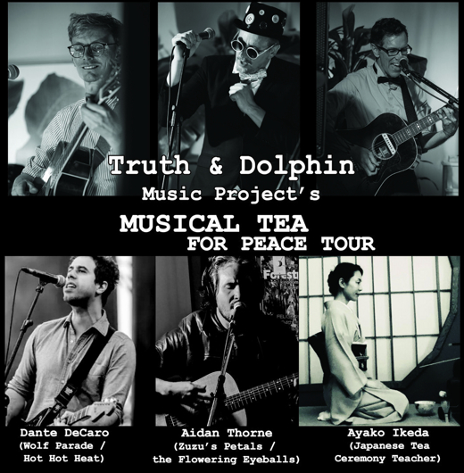 Truth and Dolphin's MUSICAL TEA FOR PEACE TOUR