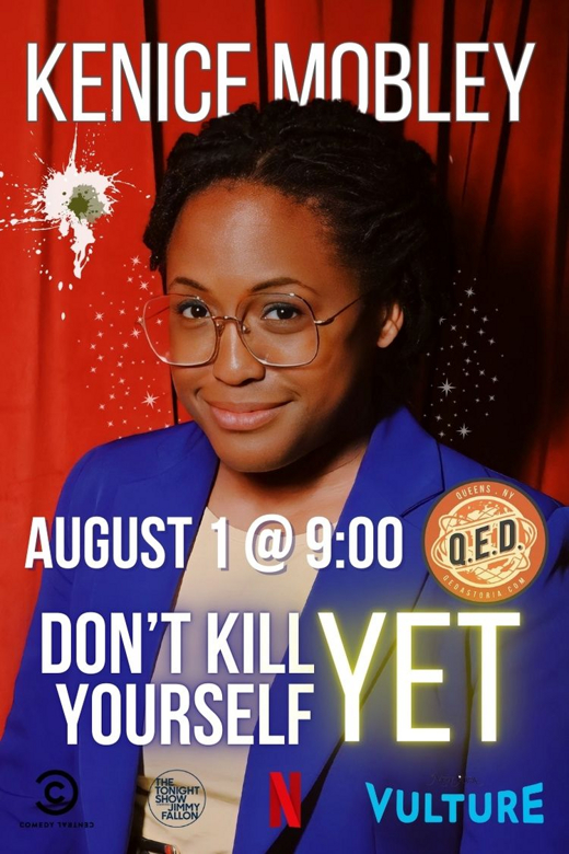 QED Presents: Kenice Mobley's Don't Kill Yourselkf Yet
