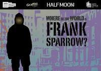 Where in the world is Frank Sparrow show poster