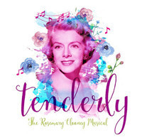 Tenderly: The Rosemary Clooney Musical