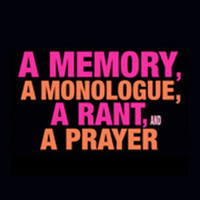  A Memory, A Monologue, A Rant & A Prayer show poster