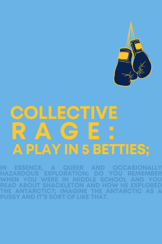 Collective Rage: a Play in Five Betties