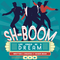 SH-BOOM! LIFE COULD BE A DREAM