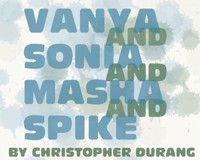 Vanya and Sonya and Masha and Spike show poster