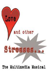 Love and Other Stresses