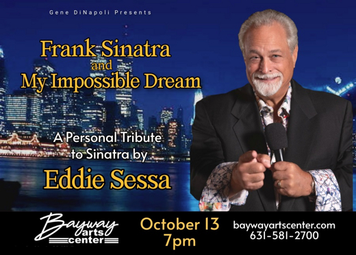 Eddie Sessa's Frank Sinatra & My Impossible Dream  in Long Island