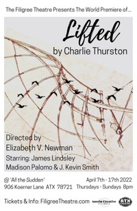 The world premiere of LIFTED by Charlie Thurston show poster