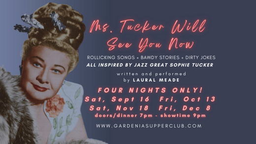 MS. TUCKER WILL SEE YOU NOW, Laural Meade’s Rollicking Cabaret Theater Piece Inspired by Jazz Great Sophie Tucker