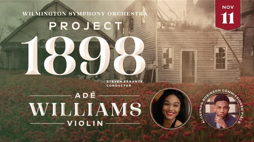 Wilmington Symphony Orchestra presents Project 1898 show poster