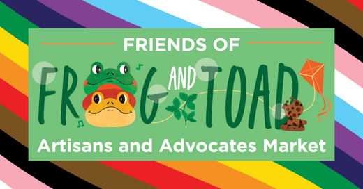 The Friends of Frog and Toad Artisans and Advocates Market