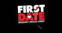 First Date - Broadway's Musical Comedy