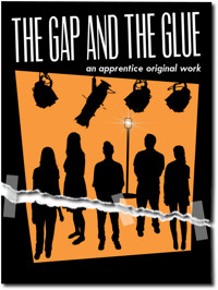 The Gap and The Glue - An Apprentice Original Work show poster