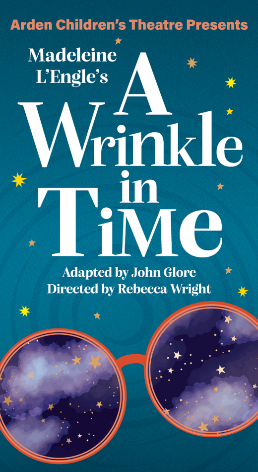 Arden Children’s Theatre Presents: A Wrinkle in Time by Madeleine L’Engle show poster