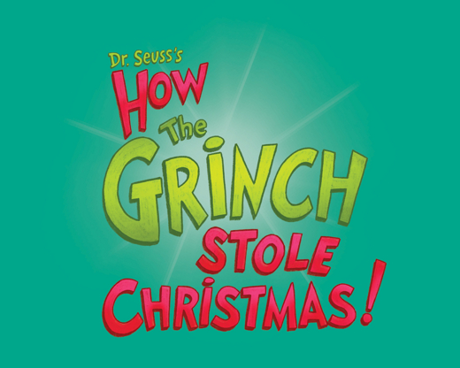 Dr. Seuss’s How the Grinch Stole Christmas! in Minneapolis / St. Paul