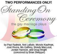 Standing on Ceremony: The Gay Marriage Plays show poster