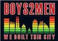 Boys2Men - We Built This City