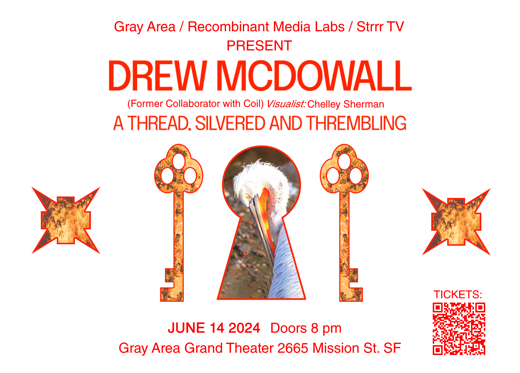 Drew McDowall – A Thread, Silvered and Trembling in San Francisco / Bay Area
