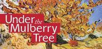 Under the Mulberry Tree show poster