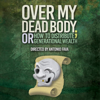 Over My Dead Body; Or, How to Distribute Generational Wealth