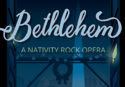 Bethlehem: A Nativity Rock Opera in Boston