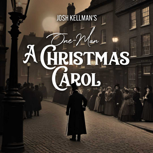 Josh Kellman's One-Man A Christmas Carol