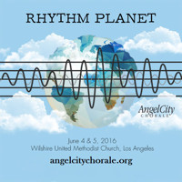 Angel City Chorale Presents its 23rd Annual Spring Concert, Rhythm Planet show poster
